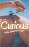 [Curious Series 01] • Curious